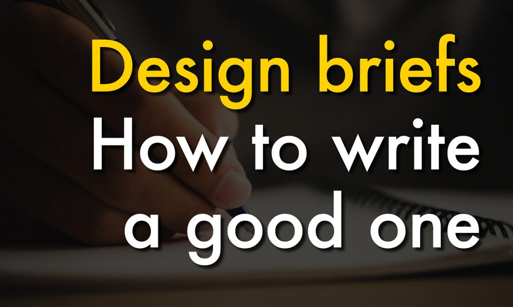 Design Briefs. How to write a good one